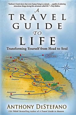 A Travel Guide to Life on Hardback by Anthony DeStefano