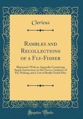 Rambles and Recollections of a Fly-Fisher by Clericus Clericus image