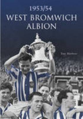 West Bromwich Albion FC 1953/54 by Tony Matthews