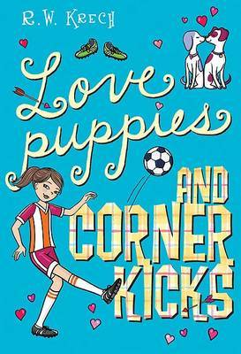 Love Puppies and Corner Kicks by R W Krech image