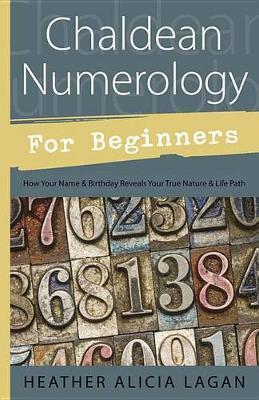 Chaldean Numerology for Beginners by Heather Alicia Lagan image