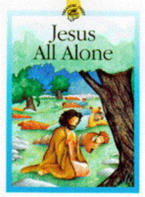 Jesus All Alone by Lois Rock image