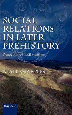 Social Relations in Later Prehistory on Hardback by Niall Sharples