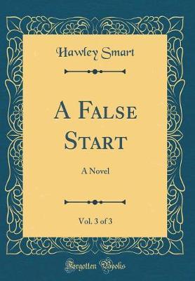 A False Start, Vol. 3 of 3 by Hawley Smart image