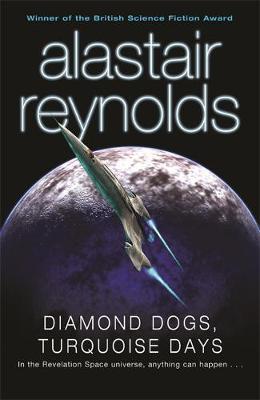 Diamond Dogs, Turquoise Days by Alastair Reynolds