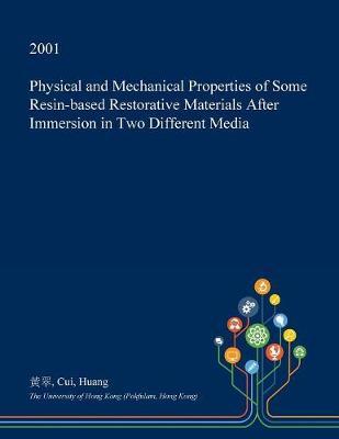 Physical and Mechanical Properties of Some Resin-Based Restorative Materials After Immersion in Two Different Media by Cui Huang image