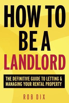 How to be a Landlord by Rob Dix image
