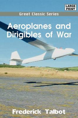 Aeroplanes and Dirigibles of War by Frederick Talbot image