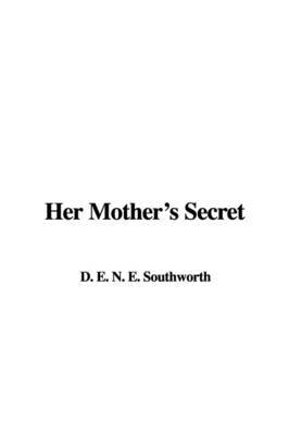Her Mother's Secret by D.E.N. E. Southworth image