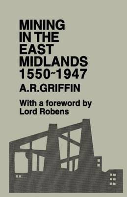 Mining in the East Midlands 1550-1947 by A.R. Griffin image