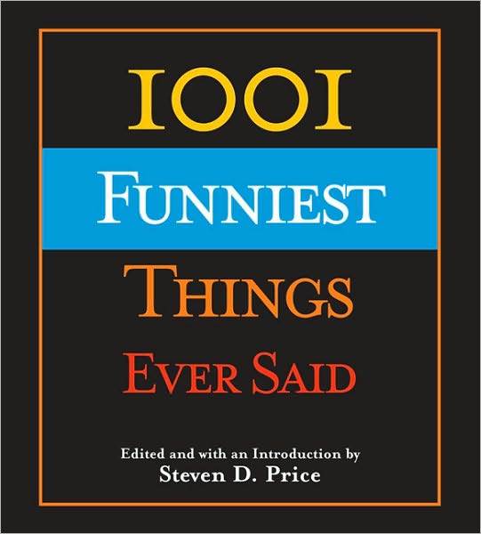 1001 Funniest Things Ever Said by Steven D Price image