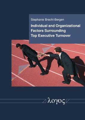 Individual and Organizational Factors Surrounding Top Executive Turnover by Stephanie Brecht-Bergen image