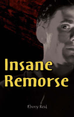 Insane Remorse: Pt. 1 by Ebony Reid image