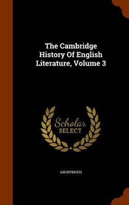 The Cambridge History of English Literature, Volume 3 by * Anonymous image