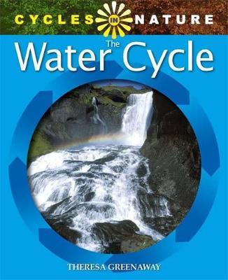 Cycles in Nature: Water Cycle by Theresa Greenaway image