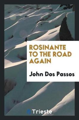 Rosinante to the Road Again by John Dos Passos image