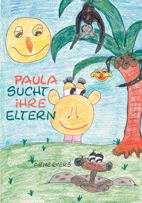 Paula Sucht Ihre Eltern on Paperback by Arne Evers