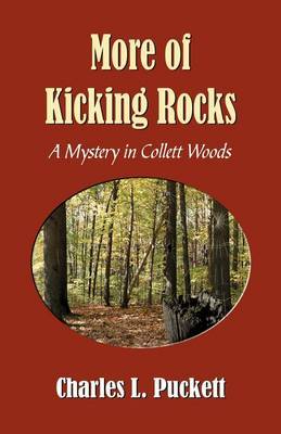 More of Kicking Rocks (a Mistery in Collett Woods) by Charles L Puckett image