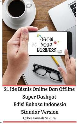 21 Ide Bisnis Online Dan Offline Super Dashyat Edisi Bahasa Indonesia Standar Version by Cyber Jannah Sakura image