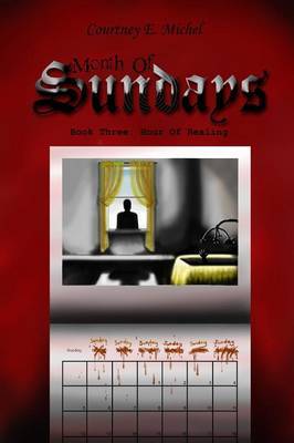 Month of Sundays, Book Three: Hour of Healing by Courtney E. Michel image