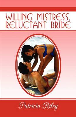 Willing Mistress, Reluctant Bride by Patricia Riley image