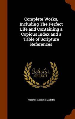 Complete Works, Including the Perfect Life and Containing a Copious Index and a Table of Scripture References image