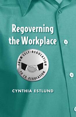 Regoverning the Workplace by Cynthia Estlund image