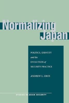 Normalizing Japan by Andrew L. Oros