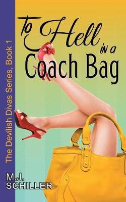 To Hell in a Coach Bag (the Devilish Divas Series, Book 1) by M J Schiller image