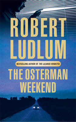 The Osterman Weekend by Robert Ludlum image