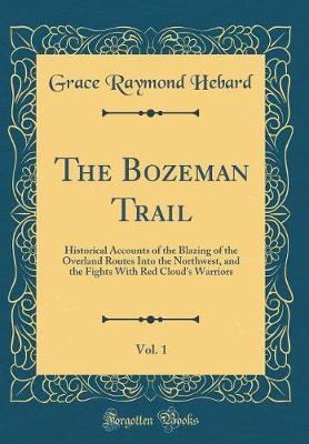 The Bozeman Trail, Vol. 1 by Grace Raymond Hebard image