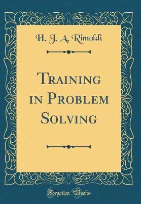 Training in Problem Solving (Classic Reprint) by H J a Rimoldi image