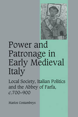 Power and Patronage in Early Medieval Italy by Marios Costambeys image