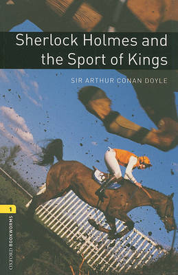 Oxford Bookworms Library: Level 1:: Sherlock Holmes and the Sport of Kings by Arthur Conan Doyle image