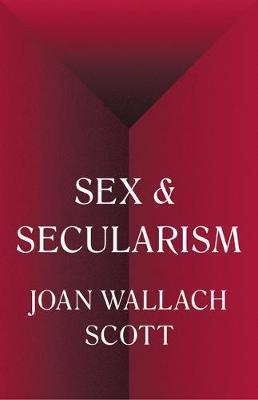 Sex and Secularism by Joan Wallach Scott image