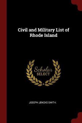Civil and Military List of Rhode Island by Joseph Jencks Smith image