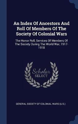 An Index of Ancestors and Roll of Members of the Society of Colonial Wars image