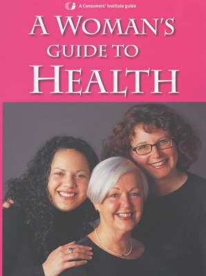 A Woman's Guide to Health on Paperback by Consumer's Institute