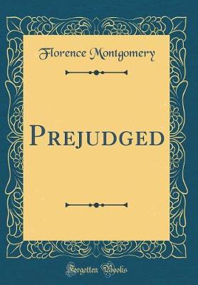 Prejudged (Classic Reprint) by Florence Montgomery image