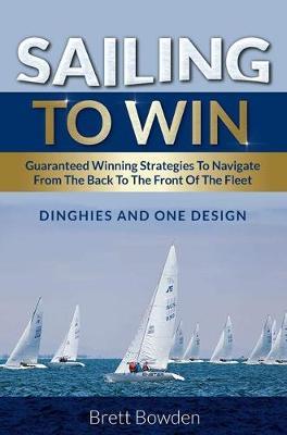 Sailing to Win by Brett Bowden image
