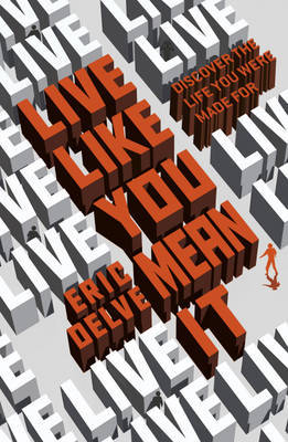 Live Like You Mean It by Eric Delve image