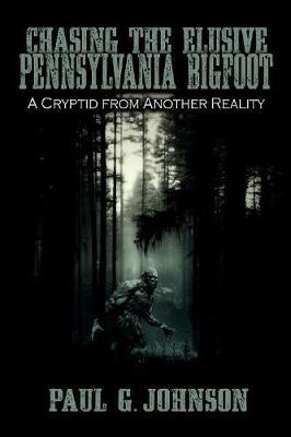 Chasing the Elusive Pennsylvania Bigfoot by Paul G Johnson image