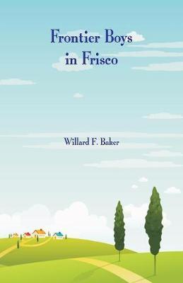 Frontier Boys in Frisco by Wyn Roosevelt