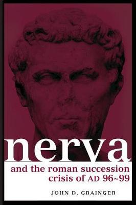 Nerva and the Roman Succession Crisis of AD 96-99 by John D Grainger image