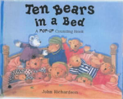 Ten Bears in a Bed: A Pop-up Counting Book by (John) Richardson image