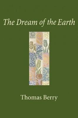 The Dream of the Earth by Thomas Berry image