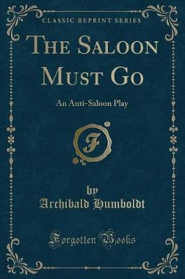 The Saloon Must Go by Archibald Humboldt image