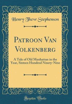 Patroon Van Volkenberg by Henry Thew Stephenson image