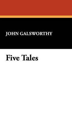Five Tales by John Galsworthy, Sir image