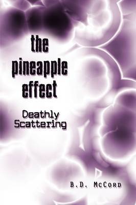 The Pineapple Effect: Deathly Scattering by B.D. McCord image